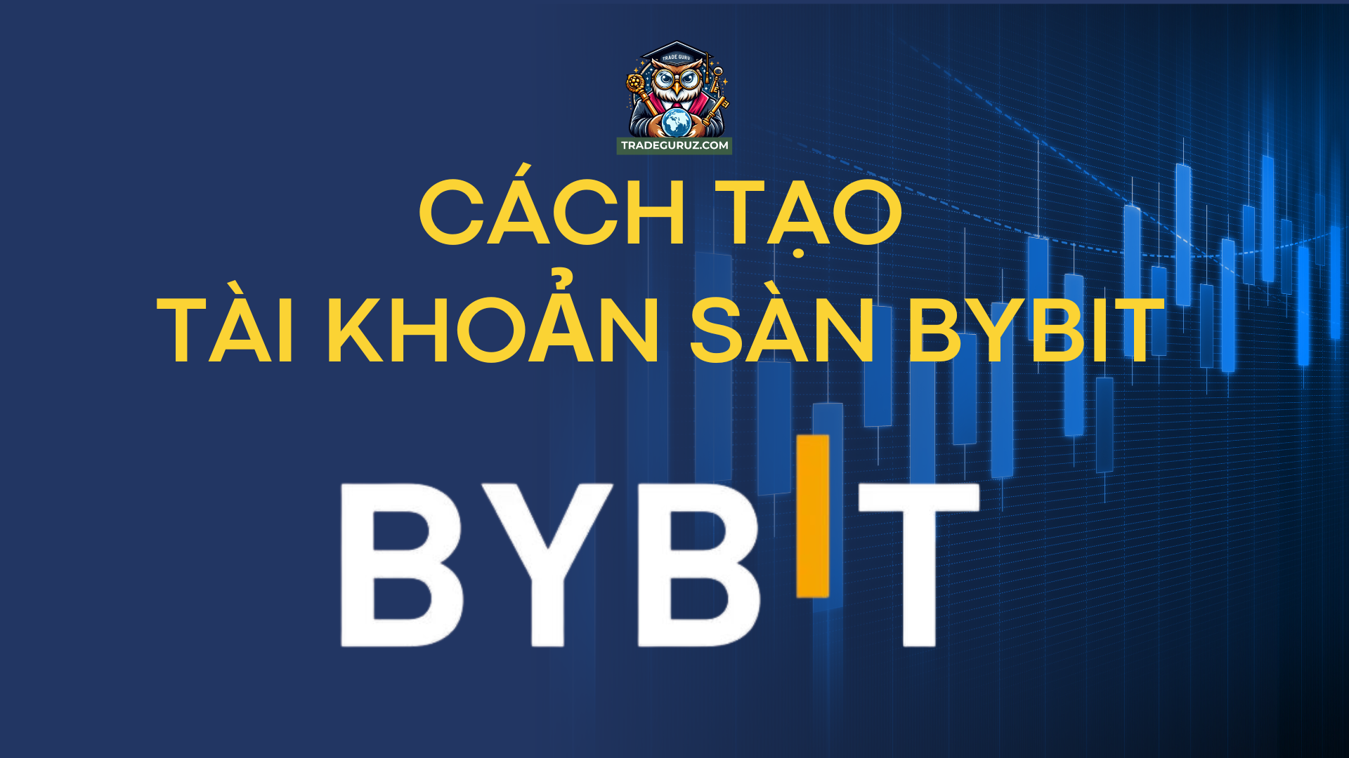 Cách tạo tài khoản sàn Bybit